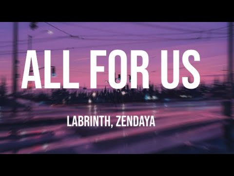 Labrinth, Zendaya - All for us(lyrics ) - YouTube