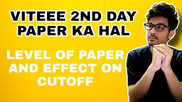 VITEEE 2022 2ND DAY PAPER ANALYSIS || LEVEL OF THE PAPER|| AND EFFECT ON CUTOFF