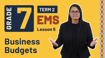 Gr7 EMS: Fin. Lit. | Term 2 | Lesson 5 | Business Budgets