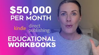 How To Make $50K Per Month With Kids Educational Workbooks - KDP Low Content Book Publishing