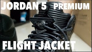 JORDAN 5 PREMIUM FLIGHT JACKET REVIEW!!