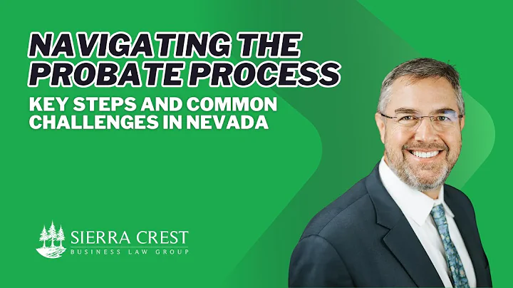Navigating the Probate Process: Key Steps and Common Challenges in Nevada