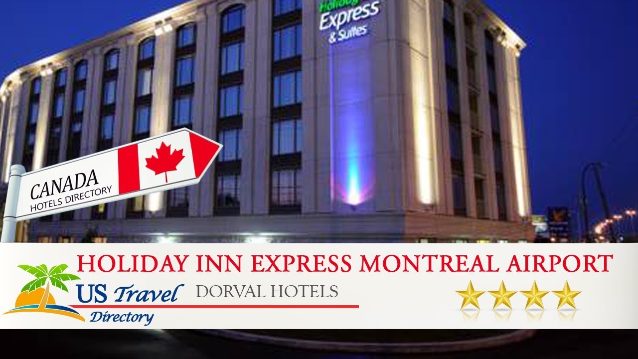 Holiday Inn Express Montreal Airport Park And Fly www.youtube.com