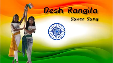 Desh Rangila | Independence Day | Republic Day | Cover Song