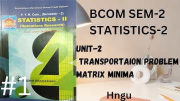 #1 bcom sem-2 statistics-2 (operation research) hngu  matrix minima method