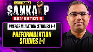 B Pharm 5th Sem | Industrial Pharmacy-1 | Preformulation studies L-1 | B Pharm Industrial Pharmacy
