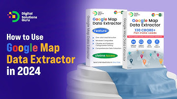 How to Use Google Map Data Extractor in 2024 - Step-by-Step Guide