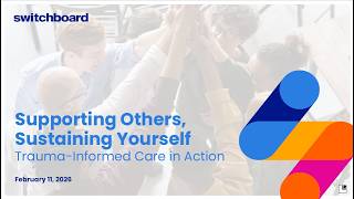 Supporting Others, Sustaining Yourself: Trauma Informed Care in Action