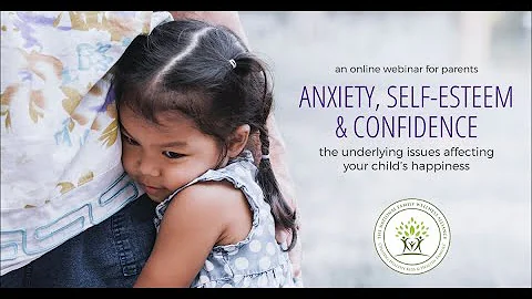 Anxiety, Self-Esteem, and Confidence Webinar