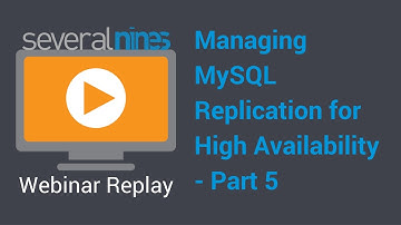 Webinar replay: Managing MySQL Replication for High Availability - part 5