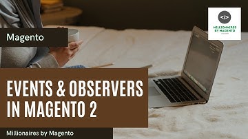 How to create Events and Observers in Magento 2 - Free Magento 2 Training | Millionaires by Magento