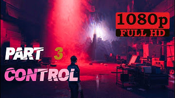 Control Walkthrough Gameplay Part 3 FULL GAME 1080p HD 60FPS PC