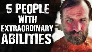 5 People With EXTRAORDINARY Abilities