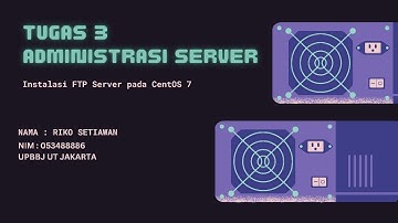 Tugas 3 Administrasi Server Bagian 1 instalasi Ftp server pada CentOS 7