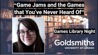 Game Jams and the Games that You’ve Never Heard Of • Jupiter Hadley