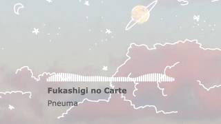 Pneuma // Fukashigi no Carte