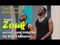 TAYC FT DADJU Makila Wablé Version Zouk Intégrale By Basile Mihams 