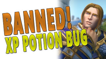 Bans, Exploits & Drama - XP Potion Bug | BfA 8.1.5 WoW: Battle for Azeroth