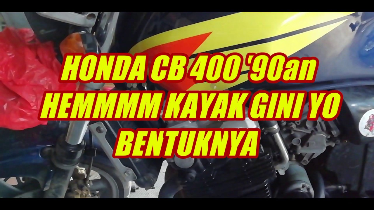  HONDA  CB 400 TAHUN  90an  ini bentuknya YouTube