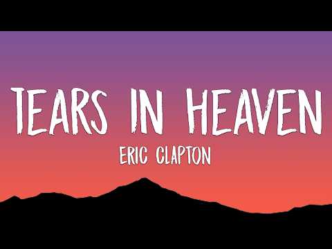 Eric Clapton - Tears In Heaven (Lyrics)
