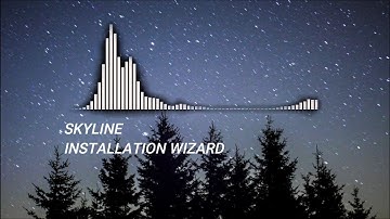 INSTALLATION WIZARD - SKYLINE
