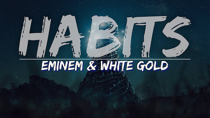 Eminem & White Gold - Habits (Clean) (Lyrics) - Audio at 192khz