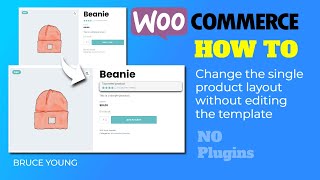 Change the WooCommerce single product layout without editing the template - WooCommerce Tutorial