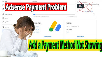 Add Payment Method in Google Adsense Not Showing | How to fix add payment method 100 %