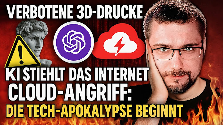 Verbotene 3D-Drucke, KI stiehlt das Internet & Cloud-Angriff: Die Tech-Apokalypse beginnt?!
