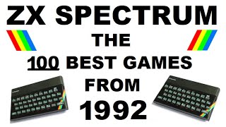 Zx Spectrum The 100 Best Games All Years 1982-1992, Episode 11 Of 11 - 1992