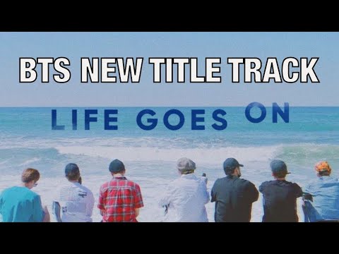 Life Goes On Bts Be New Title Track Announced Youtube