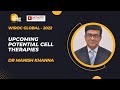 Wiroc global 2022  upcoming potential cell therapies  dr manish khanna