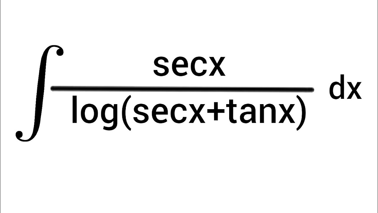 Integration Of Secx log secx tanx Dx Indefinite Integrals Secx double-integral-x-sin-y-dy-dx-y-0-to-pi-2-x-0-to-2-youtube