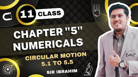 Chapter 5 Numericals | 5.1 to 5.5 | Class 11 Physics