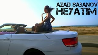 Azad Sabanov_heyatim(AZEstudio)