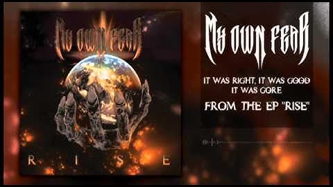 My Own Fear - It was right, it was good, it was gore