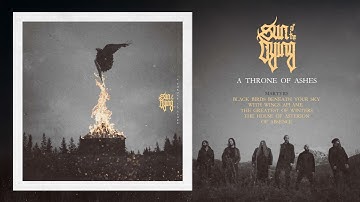 Sun of the Dying  - A Throne of Ashes (Full Album)