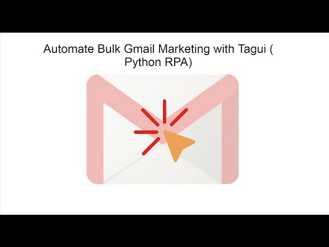 Automate Your Bulk Gmail Marketing using Python RPA (TAGUI)