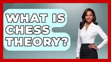 What Is Chess Theory? - The Board Game Xpert
