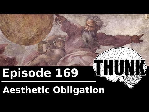 169. Aesthetic Obligation | THUNK