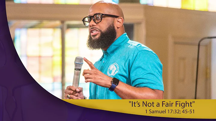 "It's Not a Fair Fight" 1 Samuel 17:32; 45-51::Aft...
