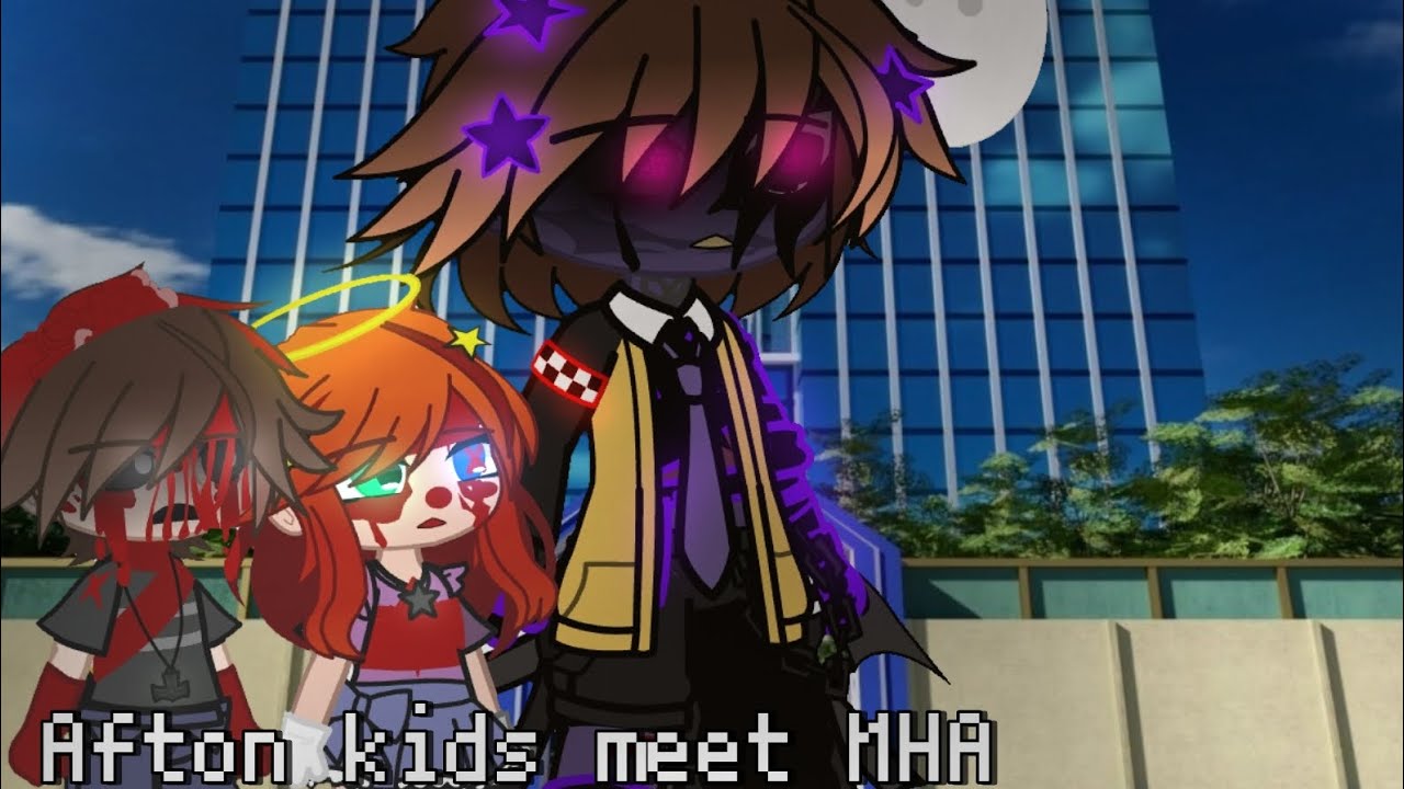 Afton Kids meet MHA!! ◇ Not Og! ◇ Mha X FNaF ◇ FNaF x Gacha ◇ My AU!! ◇ Glammike ◇