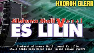 HADROH TERBARU‼️ Allohuma Sholli Versi Es Lilin || Hadroh Koplo Bass Horeg