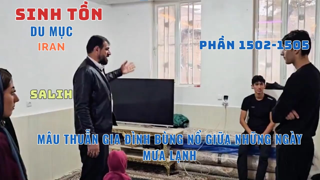 Phần [1502 - 1505] - Gia Đình Nhỏ Giữa Núi Rừng: Fariba Đứng Giữa Gia Đình Và Người Mình Thương