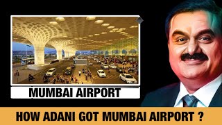 Mumbai Airport | How Gautam Adani Got Mumbai International Airport | The Business Mind