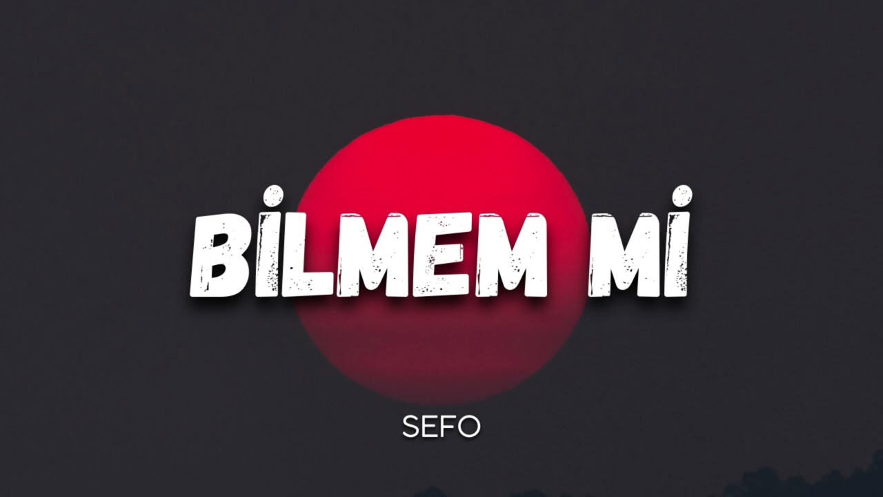 Sefo - Bilmem Mi ( Sözleri/Lyrcs ) Blok3 - Uzi - Sefo