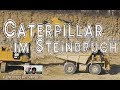 Caterpillar in Action im Steinbruch -  Stone Quarry