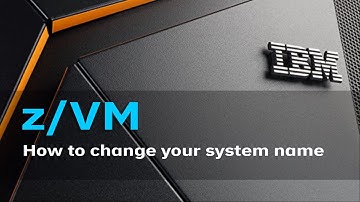 z/VM Education: How to Change Your System Name