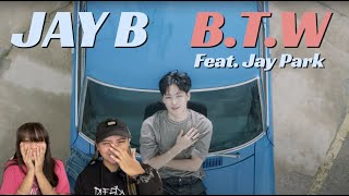JAY B - B.T.W (Feat. Jay Park) (Prod. Cha Cha Malone) MV REACTION!!!