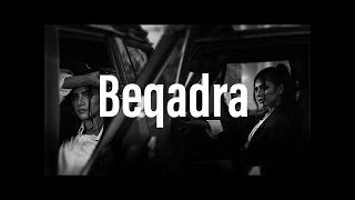 Beqadra - Nehaal Naseem(Lyrics) | LiRiX | Rythmish